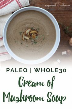 paleo i whole 30 cream of mushroom soup