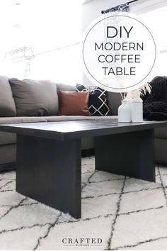 a modern coffee table with the words diy modern coffee table on it's side