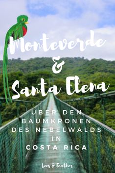 a green bridge with the words monteverde and santa elena on it's side