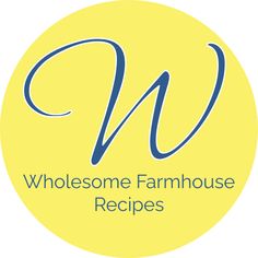 the logo for wholesome farmhouse house recipes, which is yellow with blue lettering on it