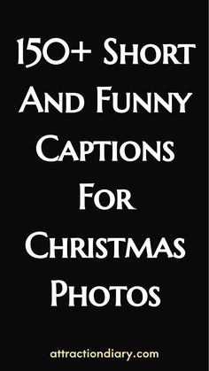 150+ short and funny captions for Christmas photos.