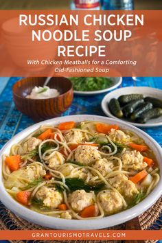 russian chicken noodle soup recipe with chicken meatballs for a comforting old fashioned soup