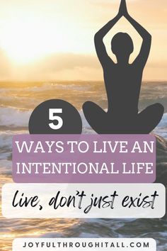 How to live intentionally How To Live Intentionally, Live Intentionally, Living Intentionally, Intentional Life