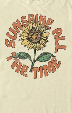 Sunshine All The Time T-Shirt Happy Hippie, Cute Shirt Designs, Classy Tattoos, Screen Printing Shirts, Vintage Illustrations, Vintage Hippie, Streetwear Style, Hippie Art, Graphic Tees Women