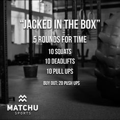 a black and white photo with the words jacked in the box 5 rounds for time 10 squats 10 deadlifts 10 pull ups buy out 20 push ups