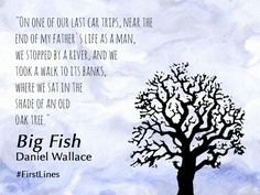 "On one of our last car trips, near the end of my father's life as a man, we stopped by a river, and we took a walk to its banks, where we sat in the shade of an old oak tree." — Big Fish, by Daniel Wallace #FirstLines Opening Lines, Old Oak Tree, Oak Tree, Car Travel, A Walk, Book Quotes, Banks