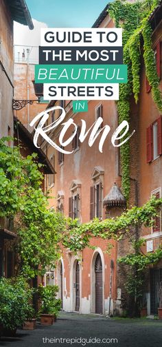 an old building with vines growing on it and the words guide to the most beautiful streets in rome