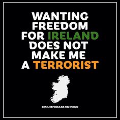 a black and white poster with the words, wanting freedom for ireland does not make me a