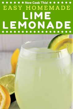 a lemonade drink in a glass with limes around it and the words easy homemade lime lemonade