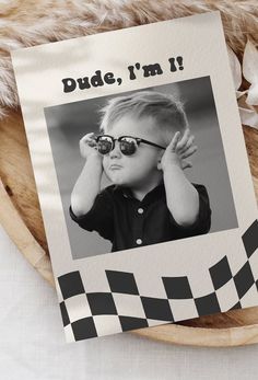 a card with a photo of a young boy wearing sunglasses and the words dude, i'm in it