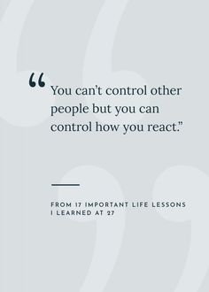 an image with the quote you can't control other people but you can control how you react