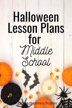 the words halloween lesson plans for middle school on top of pumpkins and jack - o'- lanterns