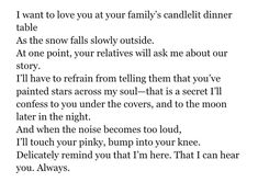 a poem written in black and white with the words i want to love you at your family's candlelit dinner table