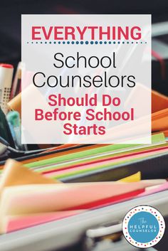 an open suitcase filled with school supplies and the words everything school counselors should do before school starts