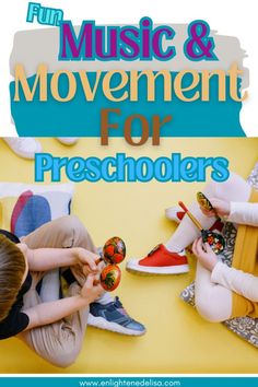 two young children playing with toys on a yellow surface and the words music & movement for preschoolers