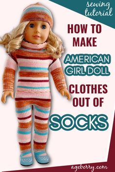 an american girl doll is shown with the text how to make american girl clothes out of socks