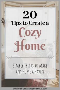 the words 20 tips to create a cozy home