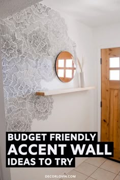 a white wall with the words budget friendly accent wall ideas to try