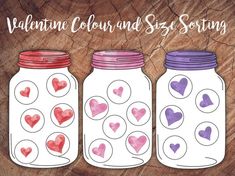 three mason jars with hearts painted on them and the words valentine color and size sorting