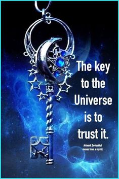 the key to the universe is to trust it