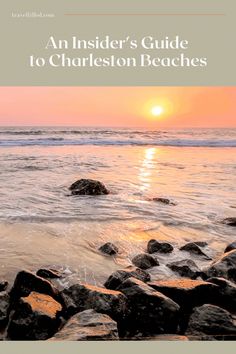 the cover of an insider's guide to charleston beaches, with rocks in the foreground