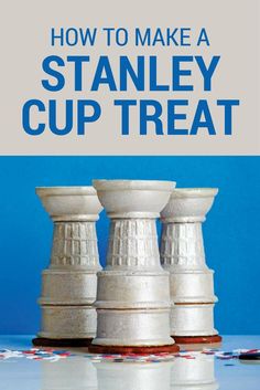 how to make a stanley cup treat from scratchsticks and other things you probably have on hand