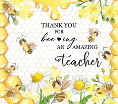 thank you for being an amazing teacher with bees and daisies on honeycombs