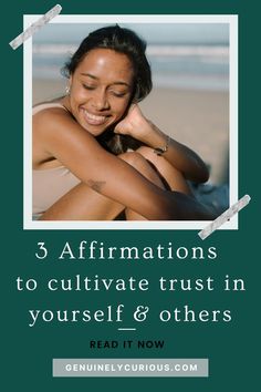 a woman smiling with her arms crossed and the words 3 affirmations to cultivate trust in yourself & others read it now