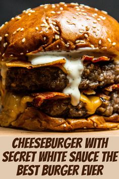 a cheeseburger with secret white sauce the best burger ever is shown in this ad