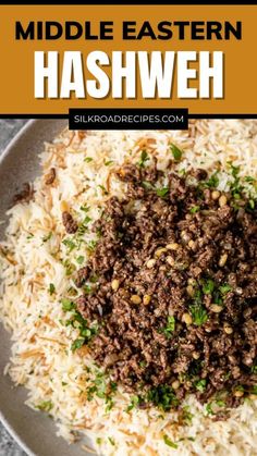 a plate with rice, ground beef and parsley on it in front of the words middle eastern hashweih