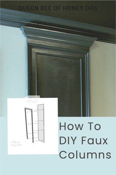 how to diy faux columns with queen bee of honey do's on the side