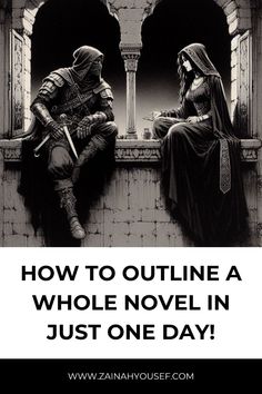 two people sitting on a ledge with the words how to outline a whole novel in just one day