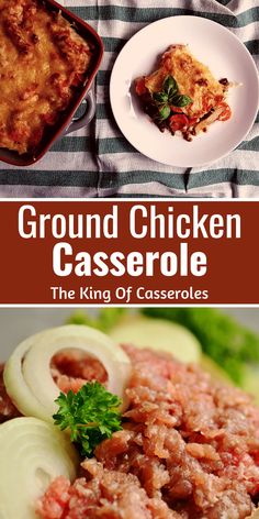 ground chicken casserole is the king of casseroles