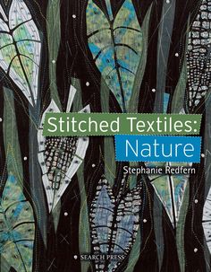 the cover of stitched textiles nature by stephanie redfern, featuring leaves and dots