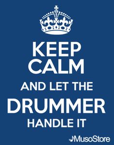 a blue poster with the words keep calm and let the drummer handle it in white