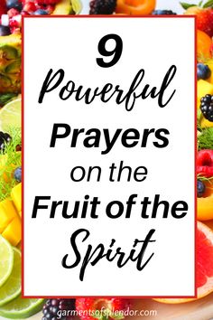 fruit with the words 9 powerful prayers on the fruit of the spirit over it