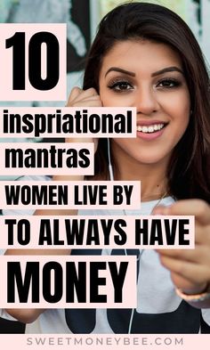 a woman with headphones and text that reads, 10 inspirational mantras women live by to always have money