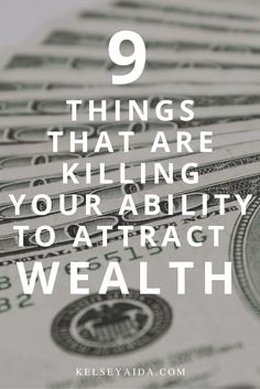 money stacked on top of each other with the words 9 things that are killing your ability