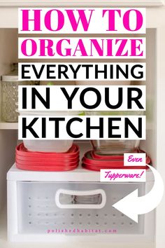 an organized kitchen with the words how to organize everything in your kitchen