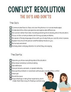 Some general do's and don'ts of conflict resolution. This handout is great for classroom discussion on conflict resolution: ask students if they agree or disagree on the "rules" ask them what they would add or remove from the list, give them an opportunity to discuss reach rule and why they agree, disagree, or neutral about it. Have them check off things they do well in conflict and areas they need to improve.  This handout can be used during classroom guidance, SEL time, or for start/end of day for classroom relationship building. This can also be used in small groups or in individual sessions with students. Conflict Resolution For Couples, Conflict Resolution Activities For Teens, Relationship Conflict Resolution, Conflict Resolution Activities, Conflict Resolution Worksheet, Conflict Resolution Skills, Resolving Conflict, Classroom Discussion, Social Emotional Learning Activities