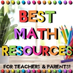 the words best math resources for teachers and parents are in front of a potted plant