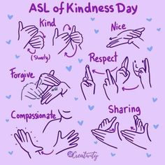 the asl of kindness day poster with hands and fingers pointing at each other in different directions