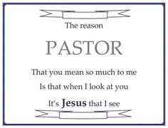 the reason pastor is that you mean so much to me