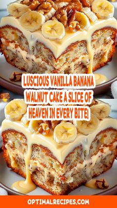 there is a cake with bananas on it and the words, luscious vanilla banana walnut cake a slice of heaven in every bite