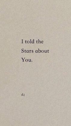 an old book with the words i told the stars about you