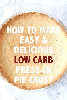 how to make an easy and delicious low carb pie in less than 10 minutes