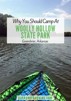 a kayak with the words why you should camp at wolly hollow state park