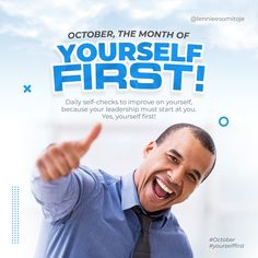 a man pointing at the camera with an advertisement in front of him that says, october, the month of yourself first