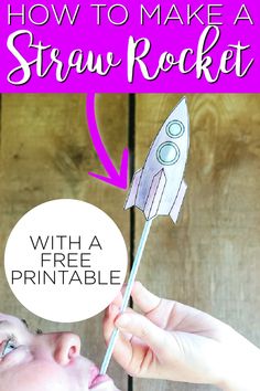 a child holding a paper rocket with the text how to make a straw rocket with a free printable