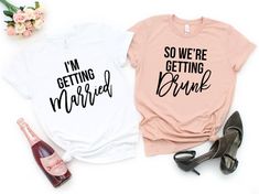 two t - shirts that say brides and i'll be there for you